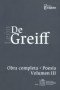 Libro: Obra Completa León De Greiff - Poesía, Vol. III | Autor: Autores Varios | Isbn: 9789587833980